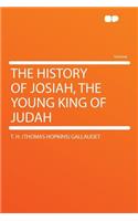 The History of Josiah, the Young King of Judah