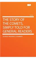 The Story of the Comets, Simply Told for General Readers: (English)