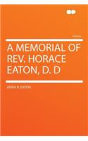 A Memorial of Rev. Horace Eaton, D. D