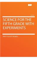Science for the Fifth Grade with Experiments: (English)