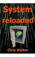 System reloaded