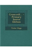 Cromwell... - Primary Source Edition