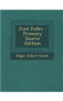 Just Folks - Primary Source Edition: (English)