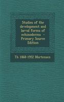 Studies of the Development and Larval Forms of Echinoderms: (English)