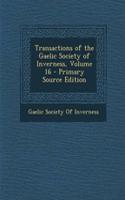Transactions of the Gaelic Society of Inverness, Volume 16 - Primary Source Edition