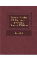 Rome, Naples Et Florence - Primary Source Edition