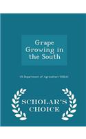 Grape Growing in the South - Scholar's Choice Edition