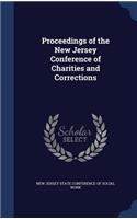 Proceedings of the New Jersey Conference of Charities and Corrections