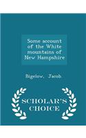 Some Account of the White Mountains of New Hampshire - Scholar's Choice Edition: (English)