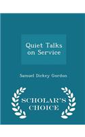 Quiet Talks on Service - Scholar's Choice Edition