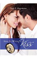 Seal It With A Kiss