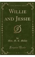Willie and Jessie (Classic Reprint)