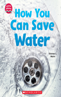 How You Can Save Water (Learn About)