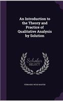 Introduction to the Theory and Practice of Qualitative Analysis by Solution