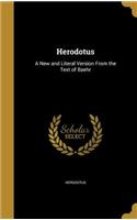 Herodotus: A New and Literal Version from the Text of Baehr