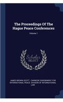 Proceedings Of The Hague Peace Conferences; Volume 1