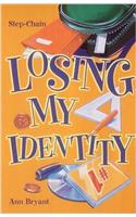 Losing My Identity: (No. 8 Step-chain S.)
