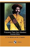 Prisoners Their Own Warders (Illustrated Edition) (Dodo Press)