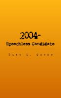 2004 - The Speechless Candidate