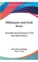 Millionaires And Grub Street