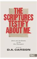 The Scriptures Testify about Me: Jesus and the Gospel in the Old Testament: Jesus and the Gospel in the Old Testament