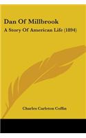 Dan Of Millbrook: A Story Of American Life (1894)(English)