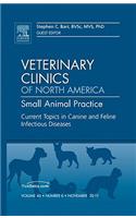 Current Topics in Canine and Feline Infectious Diseases, An Issue of Veterinary Clinics: Small Animal Practice