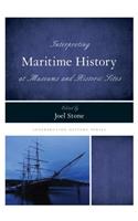 Interpreting Maritime History at Museums and Historic Sites