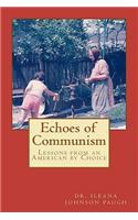 Echoes of Communism (Lessons from an American by Choice)