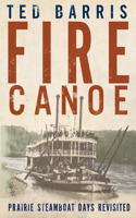 Fire Canoe: Prairie Steamboat Days Revisited(English)