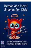 Demon and Devil Stories for Kids: : Sixteen Short Stories About Demons and Devils for Children