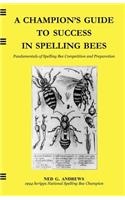 Champion's Guide to Success in Spelling Bees