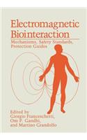 Electromagnetic Biointeraction: Mechanisms, Safety Standards, Protection Guides