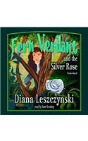 Fern Verdant and the Silver Rose