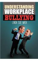 Understanding Workplace Bullying