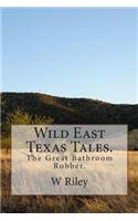 Wild East Texas Tales.