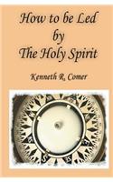 How to be Led by the Holy Spirit