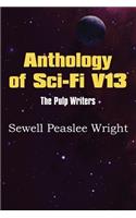 Anthology of Sci-Fi V13, the Pulp Writers - Sewell Peaslee Wright