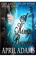 A King's Burden: (The Legends of Rune)