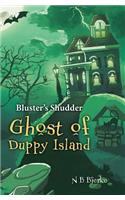 Bluster's Shudder- GHOST Of DUPPY ISLAND