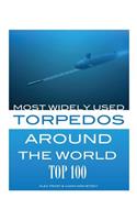 Most Widely Used Torpedoes Around the World: Top 100