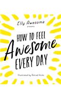 How to Feel Awesome Every Day