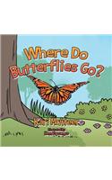 Where Do Butterflies Go?: (English)