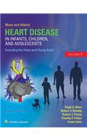Moss & Adams' Heart Disease in Infants, Children, and Adolescents, Including the Fetus and Young Adult