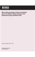Mercury Bioaccumulation in Fishes from Subalpine Lakes in the Wallowa-Whitman National Forest, Northeastern Oregon and Western Idaho: (English)