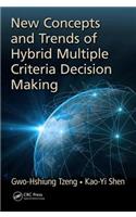 New Concepts and Trends of Hybrid Multiple Criteria Decision Making