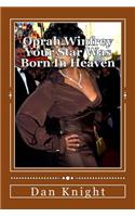 Oprah Winfrey Your Star Was Born In Heaven
