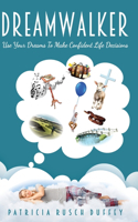 DreamWalker: Use Your Dreams To Make Confident Life Decisions
