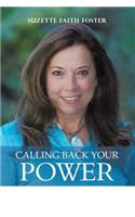 Calling Back Your Power: Your Catalyst for Personal and Spiritual Transformation