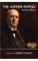 The Aspern Papers by Henry James (Adapted by Joseph Cowley)